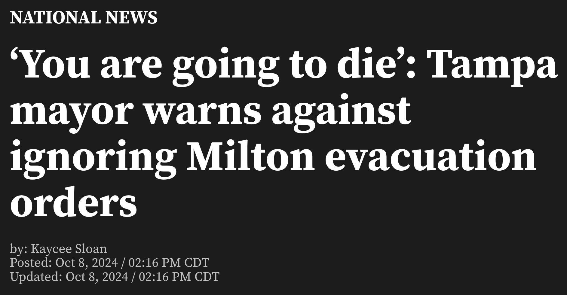 colorfulness - National News 'You are going to die' Tampa mayor warns against ignoring Milton evacuation orders by Kaycee Sloan Posted Cdt Updated Cdt